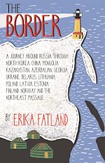 Download this eBook The Border - A Journey Around Russia
