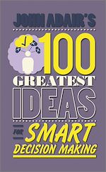 Télécharger le livre :  John Adair's 100 Greatest Ideas for Smart Decision Making