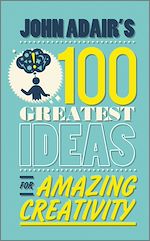 Télécharger le livre :  John Adair's 100 Greatest Ideas for Amazing Creativity