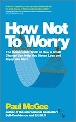 Télécharger le livre :  How Not To Worry