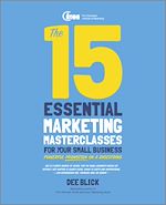 Télécharger le livre :  The 15 Essential Marketing Masterclasses for Your Small Business