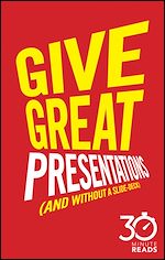 Télécharger le livre :  Give Great Presentations (And Without a Slide-Deck): 30 Minute Reads