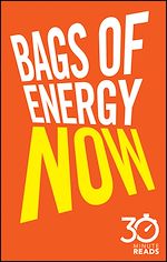 Télécharger le livre :  Bags of Energy Now: 30 Minute Reads