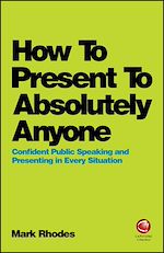 Télécharger le livre :  How To Present To Absolutely Anyone