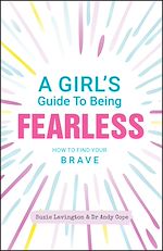 Télécharger le livre :  A Girl's Guide to Being Fearless