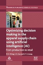 Télécharger le livre :  Optimizing Decision Making in the Apparel Supply Chain Using Artificial Intelligence (AI)