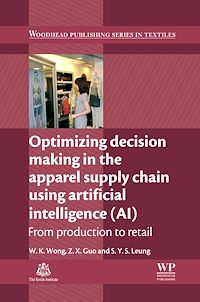 Téléchargez le livre :  Optimizing Decision Making in the Apparel Supply Chain Using Artificial Intelligence (AI)