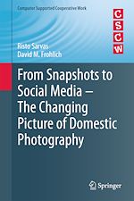 Télécharger le livre :  From Snapshots to Social Media - The Changing Picture of Domestic Photography
