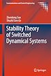 Télécharger le livre :  Stability Theory of Switched Dynamical Systems