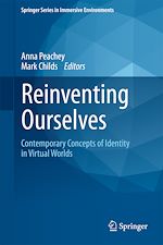 Télécharger le livre :  Reinventing Ourselves: Contemporary Concepts of Identity in Virtual Worlds