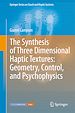 Télécharger le livre :  The Synthesis of Three Dimensional Haptic Textures: Geometry, Control, and Psychophysics