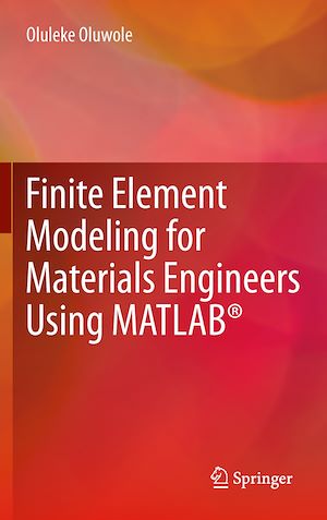 Téléchargez le livre :  Finite Element Modeling for Materials Engineers Using MATLAB®