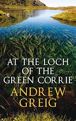 Download this eBook At the Loch of the Green Corrie