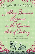 Télécharger le livre :  Alice Brown's Lessons in the Curious Art of Dating