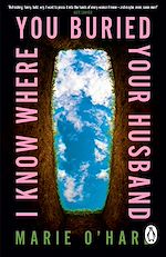 Télécharger le livre :  I Know Where You Buried Your Husband