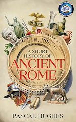 Télécharger le livre :  A Short History of Ancient Rome