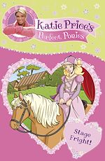 Télécharger le livre :  Katie Price's Perfect Ponies: Stage Fright!