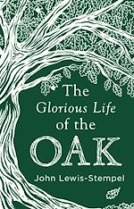 Download this eBook The Glorious Life of the Oak