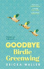 Télécharger le livre :  Goodbye Birdie Greenwing