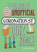 Télécharger le livre :  The Ultimate Unofficial Coronation Street Quiz