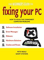 Télécharger le livre :  The Beginner's Guide to Fixing Your PC