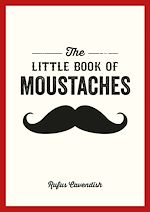 Télécharger le livre :  The Little Book of Moustaches