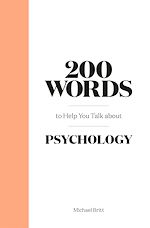 Télécharger le livre :  200 Words to Help You Talk About Psychology
