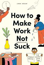 Télécharger le livre :  How to Make Work Not Suck