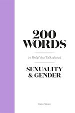 Télécharger le livre :  200 Words to Help you Talk about Sexuality & Gender