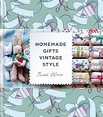 Télécharger le livre :  Homemade Gifts Vintage Style