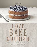 Télécharger le livre :  Love, Bake, Nourish