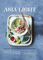 Télécharger le livre :  Asia Light: Healthy & fresh South-East Asian recipes