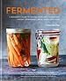 Télécharger le livre :  Fermented: A beginner's guide to making your own sourdough, yogurt, sauerkraut, kefir, kimchi and more