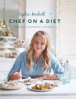 Télécharger le livre :  Chef on a Diet: Loving Your Body and Your Food