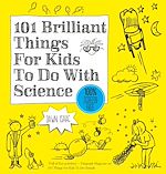 Télécharger le livre :  101 Brilliant Things For Kids to do With Science