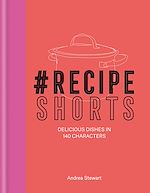 Télécharger le livre :  #RecipeShorts: Delicious dishes in 140 characters