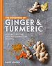 Télécharger le livre :  The Goodness of Ginger & Turmeric