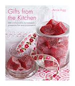 Télécharger le livre :  Gifts from the Kitchen: 100 irresistible homemade presents for every occasion