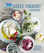 Télécharger le livre :  Total Greek Yoghurt Cookbook: Over 120 fresh and healthy ideas for Greek yoghurt
