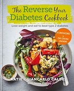 Télécharger le livre :  The Reverse Your Diabetes Cookbook