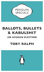 Télécharger le livre :  Ballots, Bullets & Kabulshit