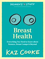 Télécharger le livre :  Breast Health: Everything you Need to Know about Bosoms, Breast Lumps & Beyond