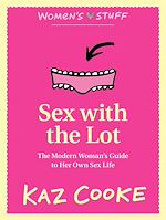 Télécharger le livre :  Sex with the Lot: The Modern Woman's Guide to Her Own Sex Life