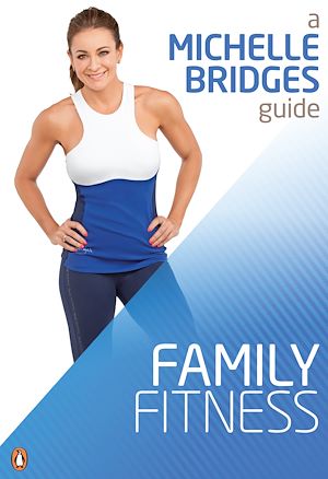 Téléchargez le livre :  Michelle Bridges Guide To Family Fitness