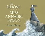 Télécharger le livre :  The Ghost of Miss Annabel Spoon