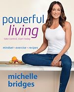 Télécharger le livre :  Powerful Living: Mindset + Exercise + Recipes