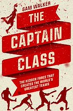 Télécharger le livre :  The Captain Class: The Hidden Force That Creates the World’s Greatest Teams