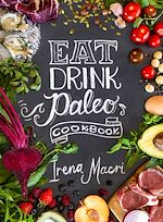 Télécharger le livre :  Eat Drink Paleo Cookbook