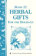 Télécharger le livre :  Make 22 Herbal Gifts for the Holidays