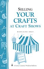 Télécharger le livre :  Selling Your Crafts at Craft Shows